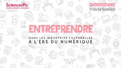 Accédez au MOOC Entreprendre dans les industries culturelles à l'ère du numérique